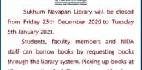 Image may contain: text that says "be closed NIDA WISDOM for Change Library and Information Center Sukhum Navapan Library will from Friday 25th December 2020 to Tuesday 5th January 2021. Students, faculty staff can borrow books by requesting books through the library system. Picking up books at Library, on the 2nd floor only Monday Friday from 2:00 p.m. to 3:30 p.m. members and NIDA on"